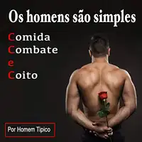 Os homens são simples Audiobook by Homem Tipico