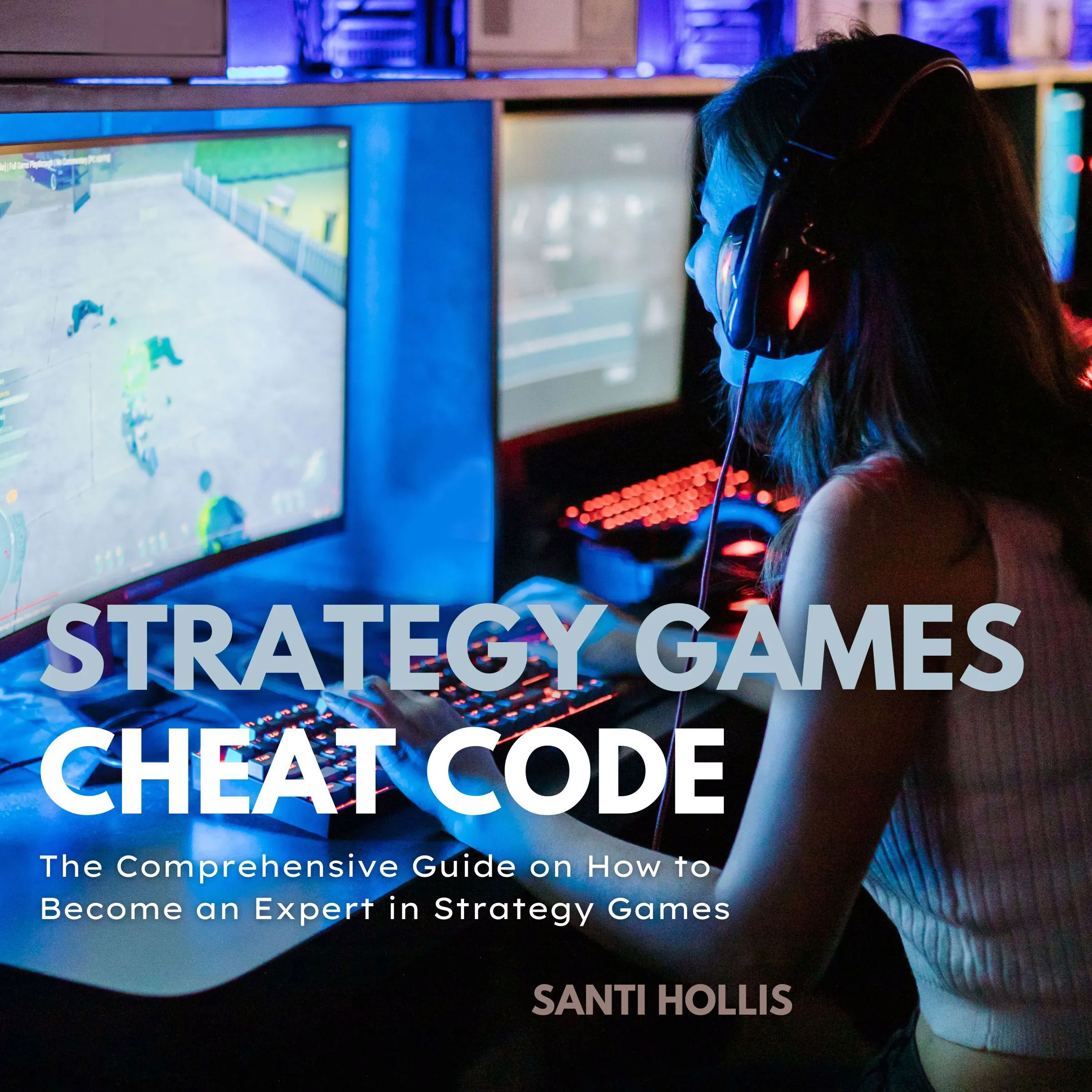 Strategy Games Cheat Code by Santi Hollis Audiobook