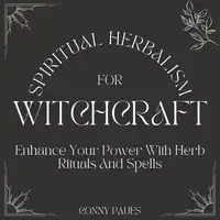 Spiritual Herbalism for Witchcraft Audiobook by Conny Paues