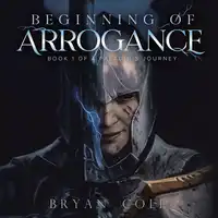 Beginning of Arrogance Audiobook by Bryan Cole