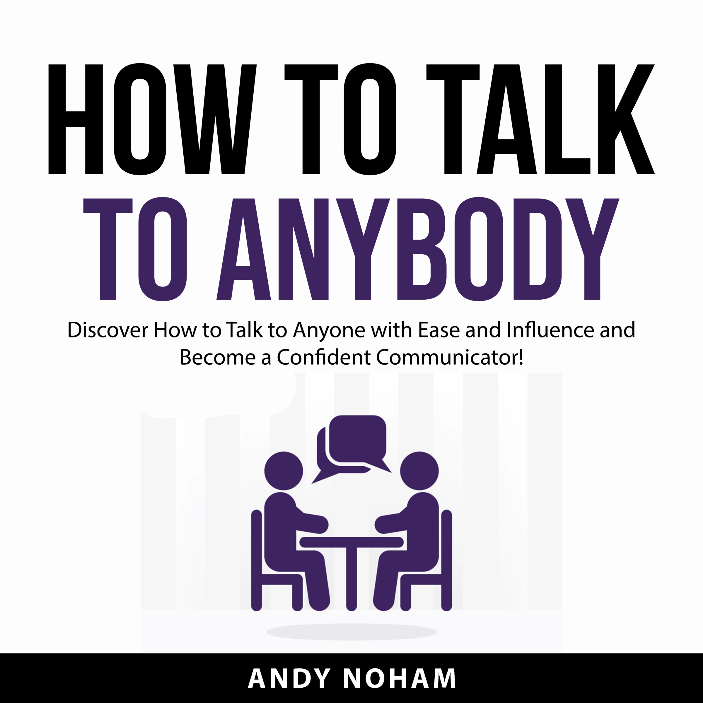 How to Talk to Anybody Audiobook by Andy Noham