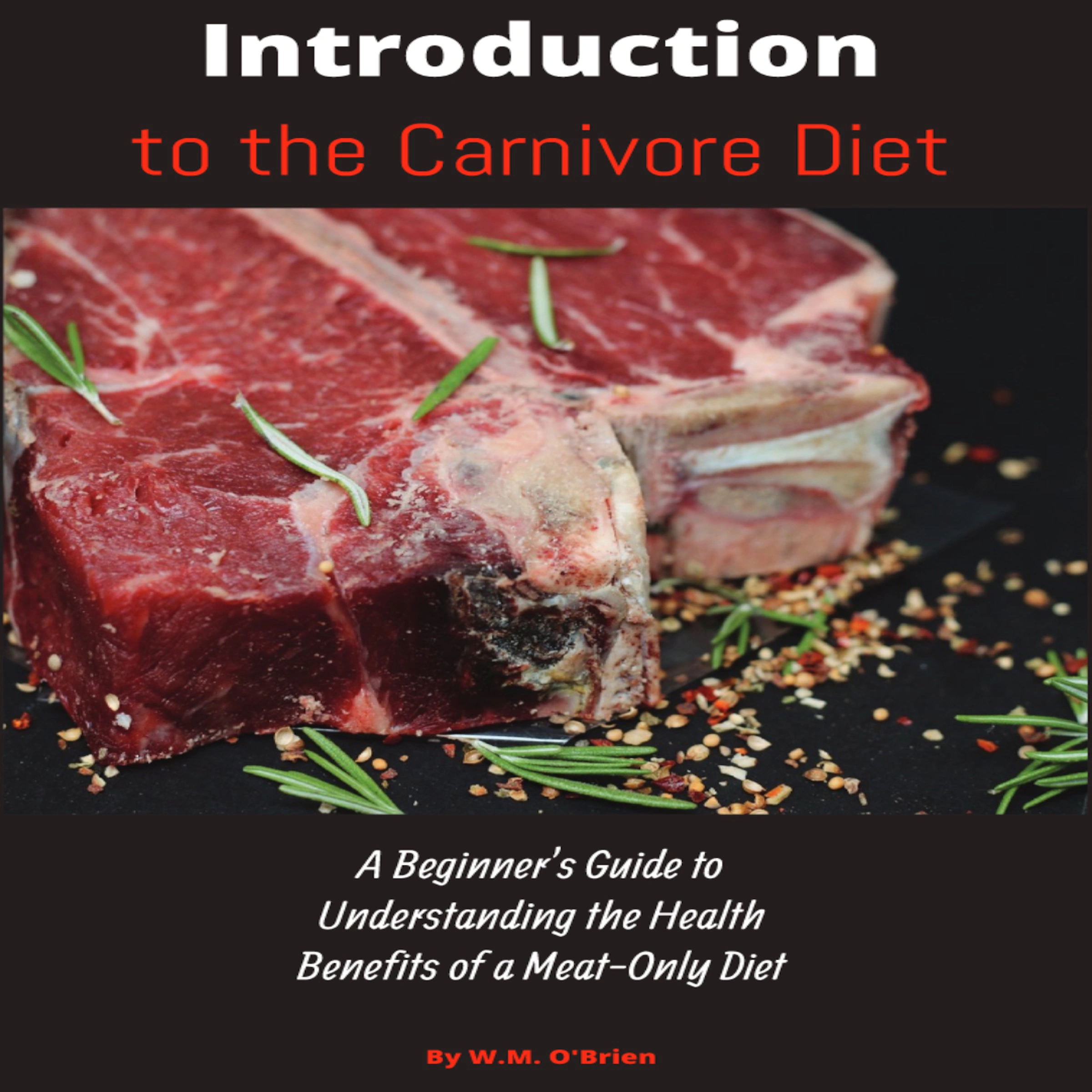 Introduction to the Carnivore Diet Audiobook by W M O'Brien