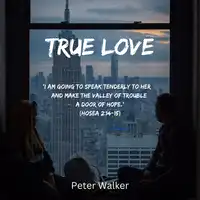 True Love Audiobook by Peter Walker