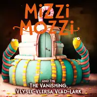 Mizzi Mozzi And The Vanishing, Vlysee-Vlersa Vlad-Lark Audiobook by Alannah Zim