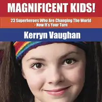 Magnificent Kids! Audiobook by Kerryn Vaughan