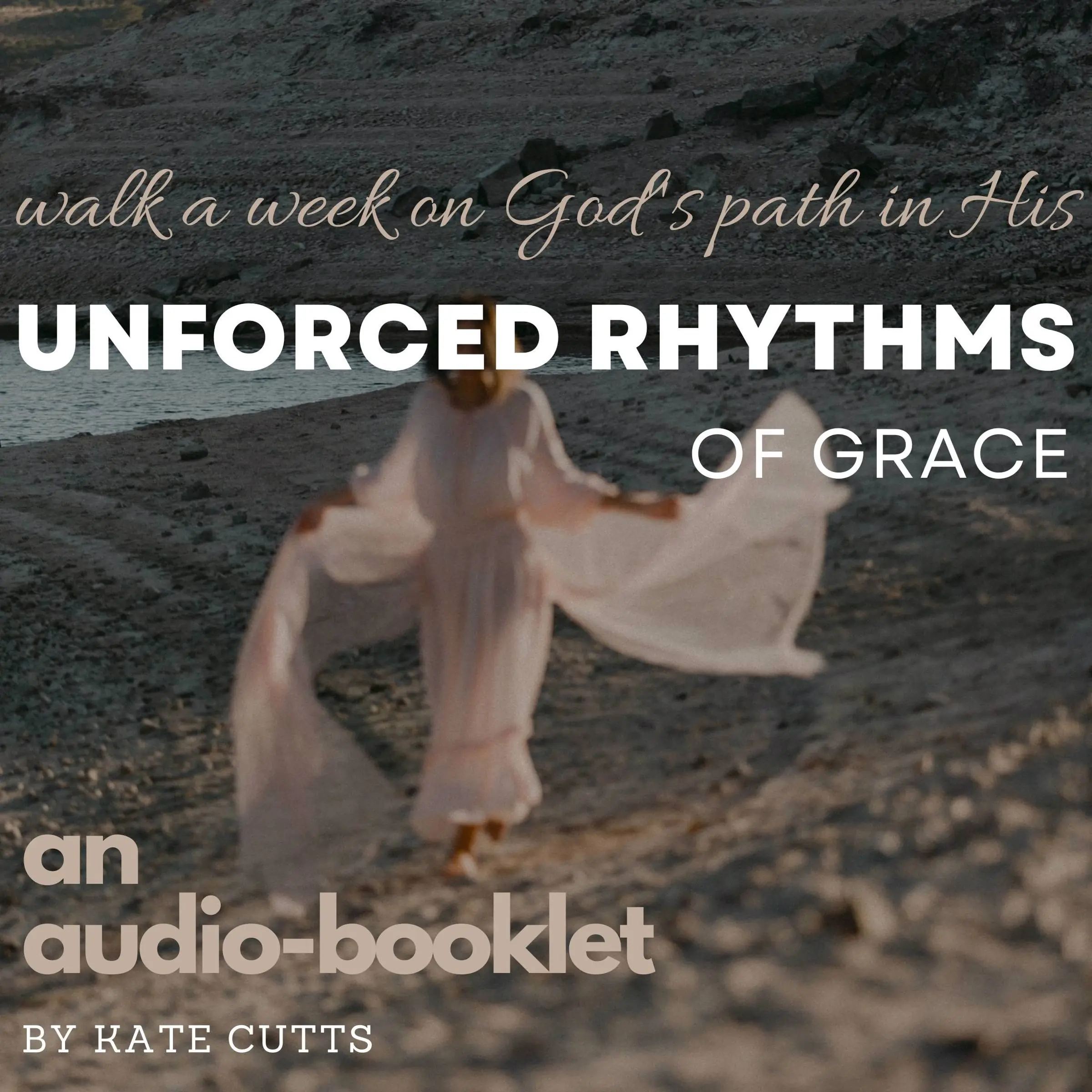 Unforced Rhythms of Grace Audiobook by Kate Cutts