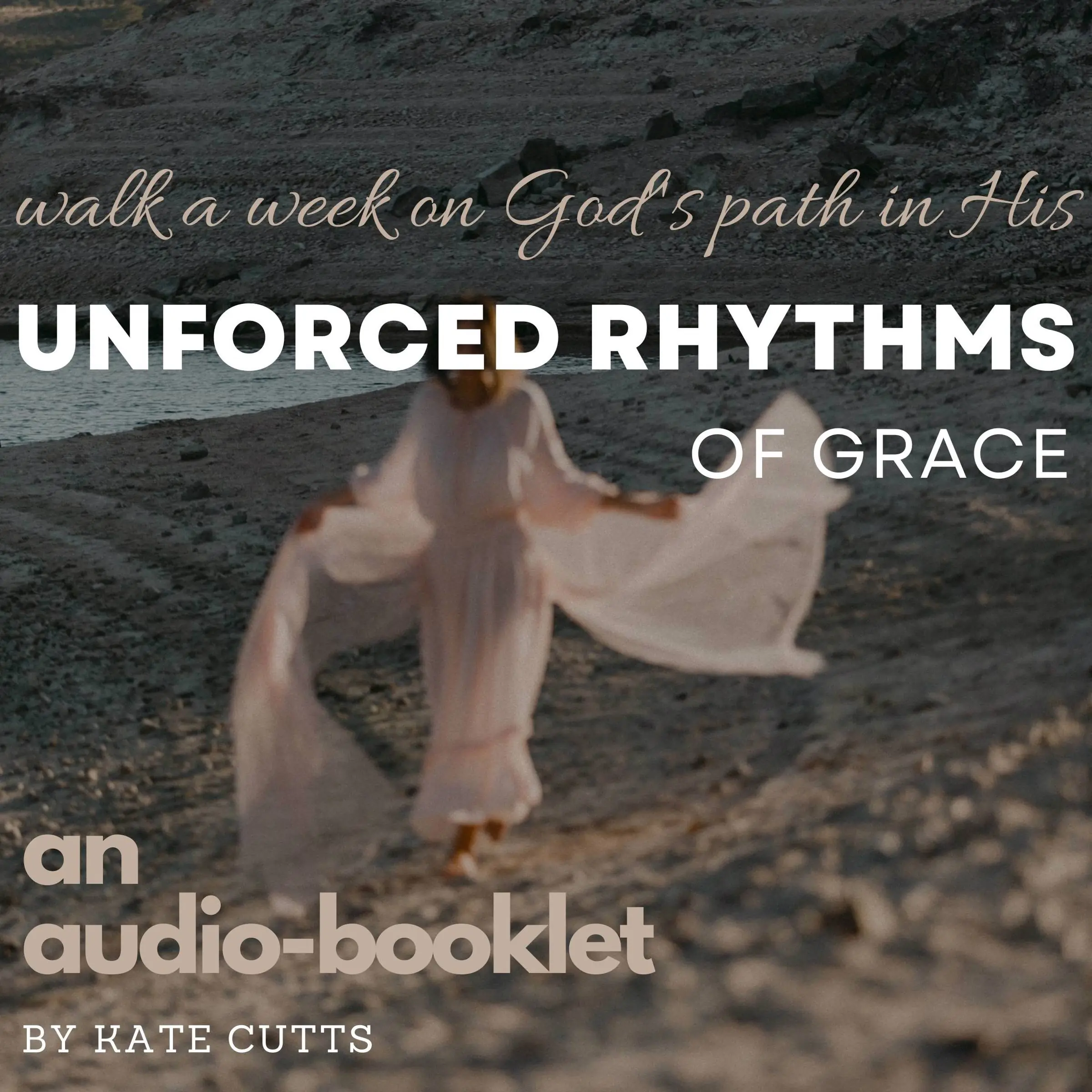 Unforced Rhythms of Grace by Kate Cutts