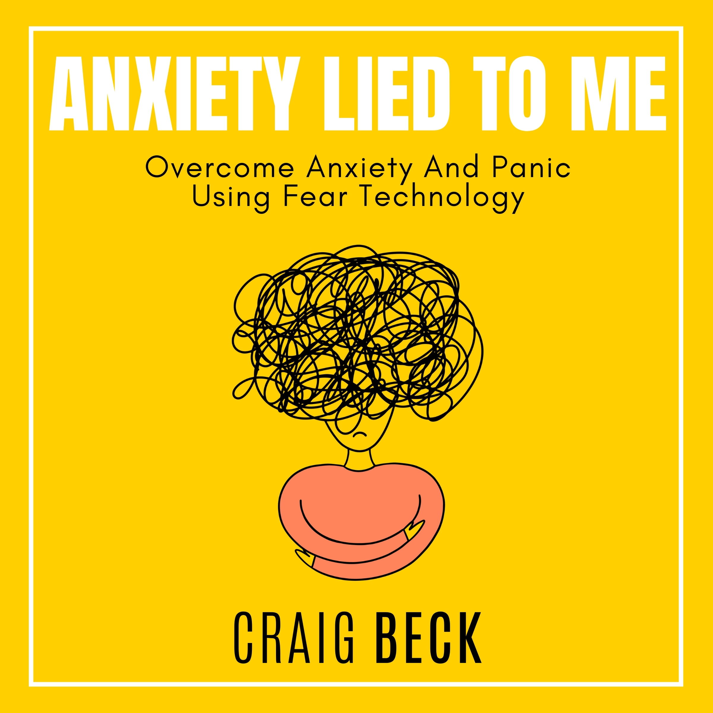 Anxiety Lied To Me by Craig Beck