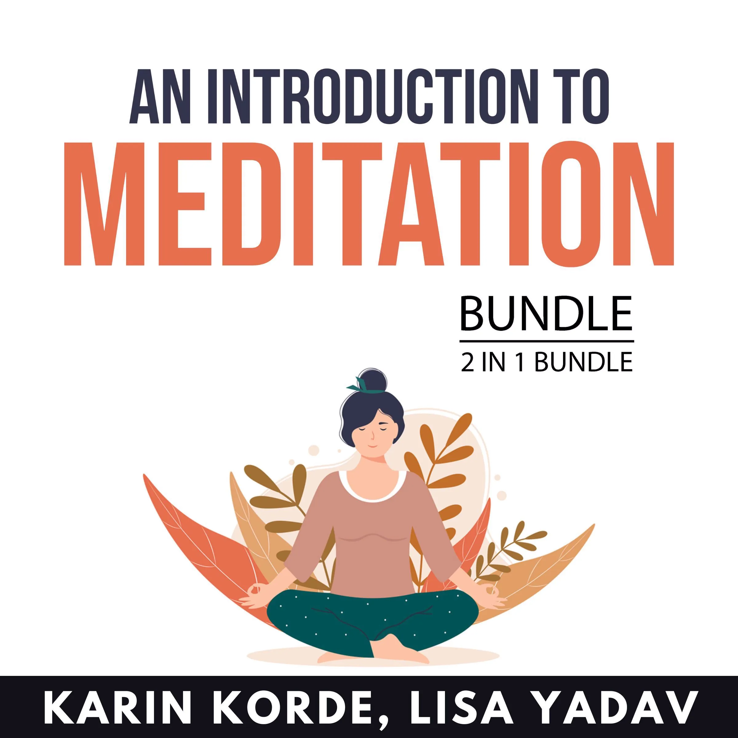 An Introduction to Meditation Bundle, 2 in 1 Bundle Audiobook by Lisa Yadav