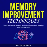 Memory Improvement Techniques Audiobook by Jessie Schulz