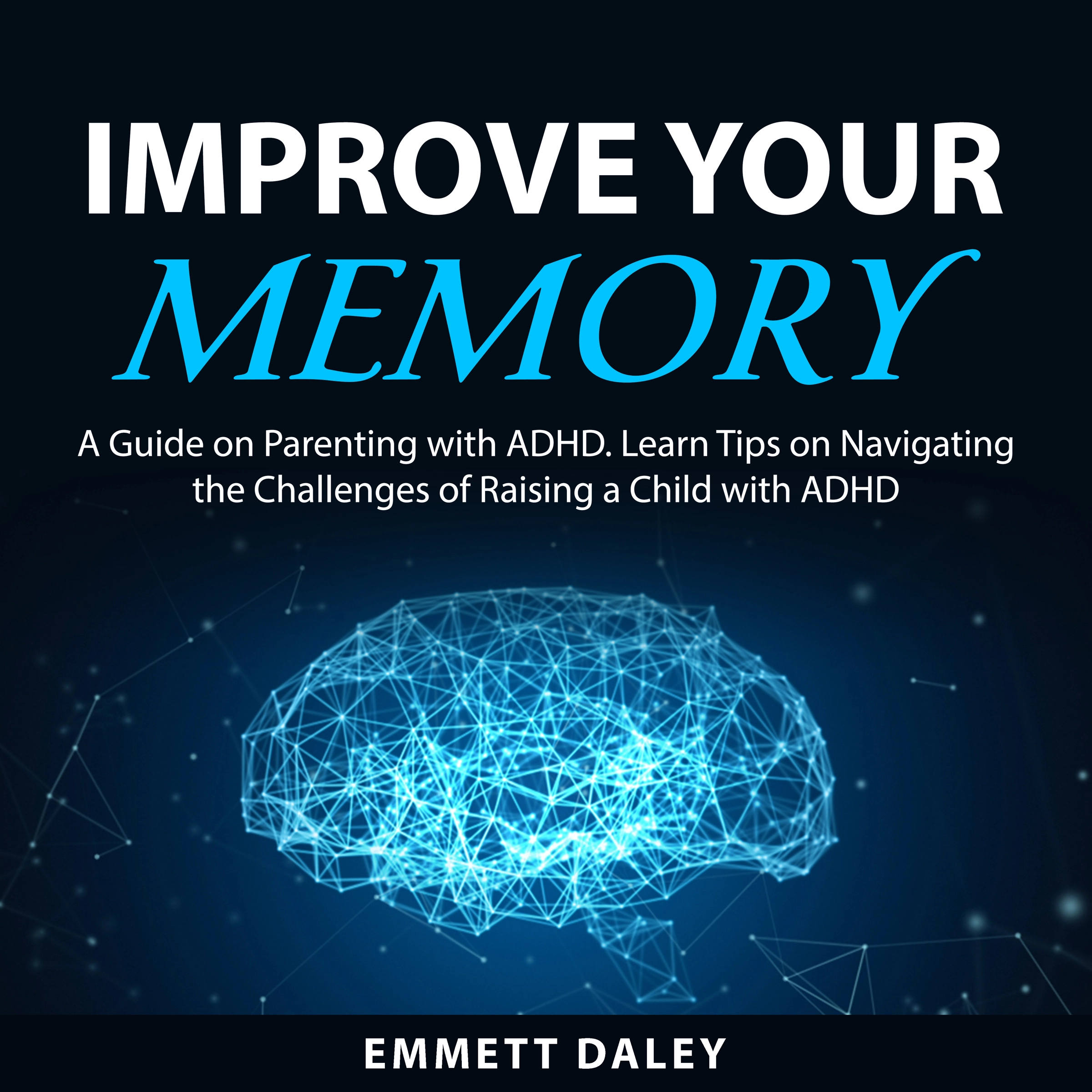 Improve Your Memory Audiobook by Emmett Daley