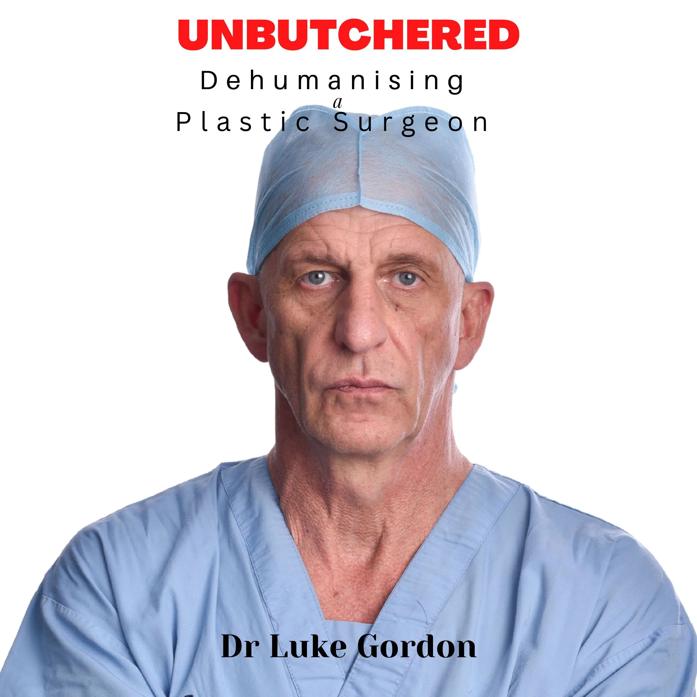 Unbutchered by Dr. Luke Gordon