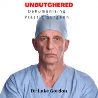 Unbutchered Audiobook by Dr. Luke Gordon