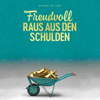 Freudvoll raus aus den Schulden Audiobook by Simone Milasas