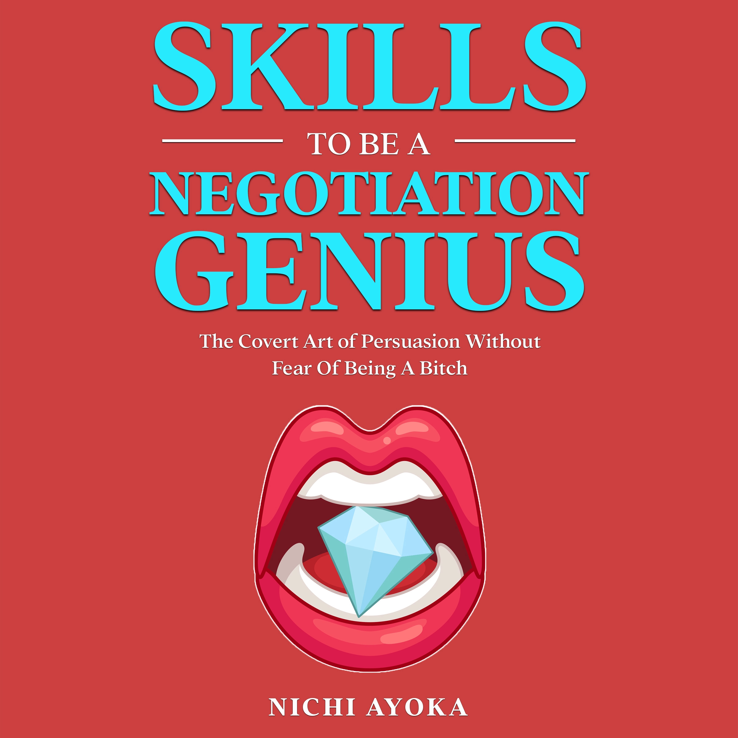 Skills To Be A Negotiation Genius Audiobook by Nichi Ayoka