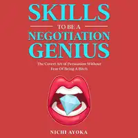 Skills To Be A Negotiation Genius Audiobook by Nichi Ayoka