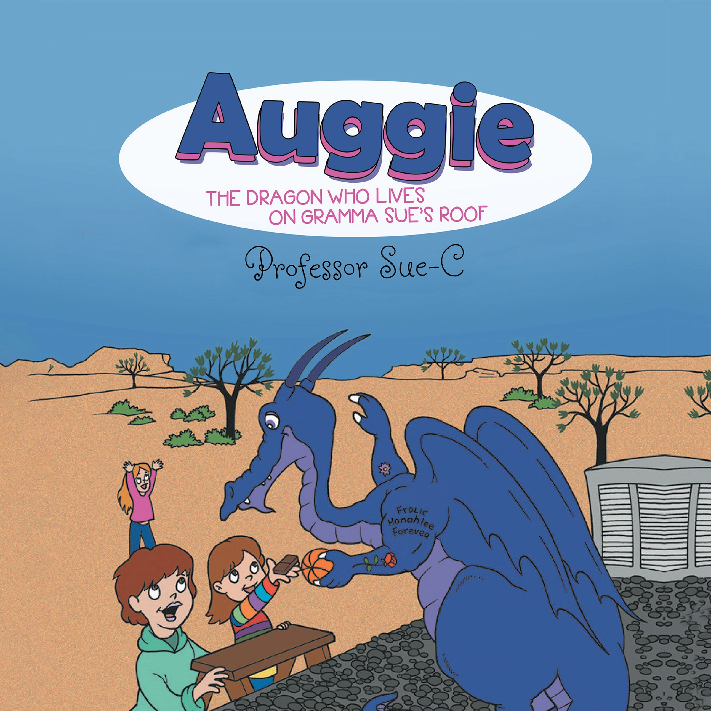 Auggie the Dragon: Who Lives on Gramma Sue's Roof by Professor Sue-C Audiobook by Professor Sue-C