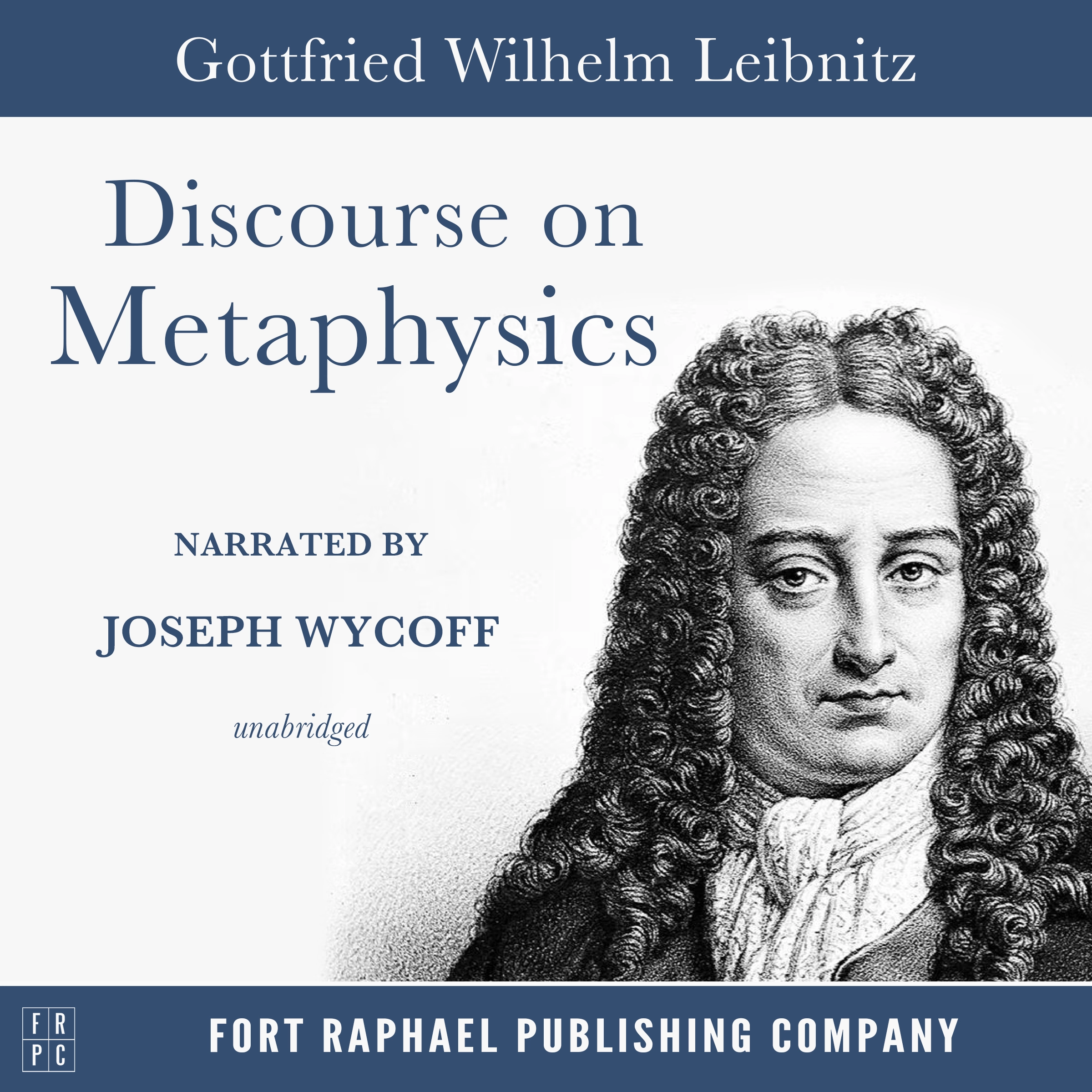 Discourse on Metaphysics - Unabridged by Gottfried Wilhelm Leibniz Audiobook