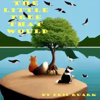 The Little Tree That Would Audiobook by Eric Ruark