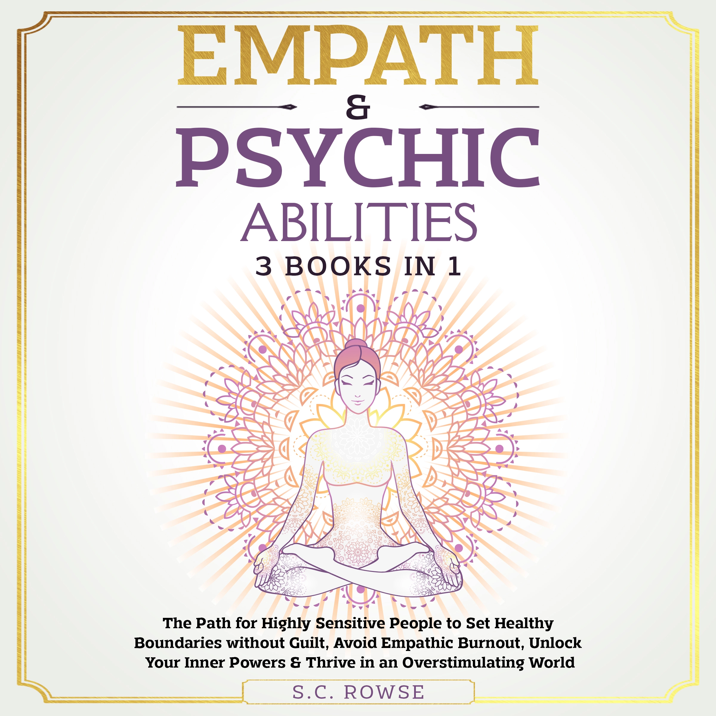 Empath & Psychic Abilities 3 Books in 1 Audiobook by S.C. Rowse