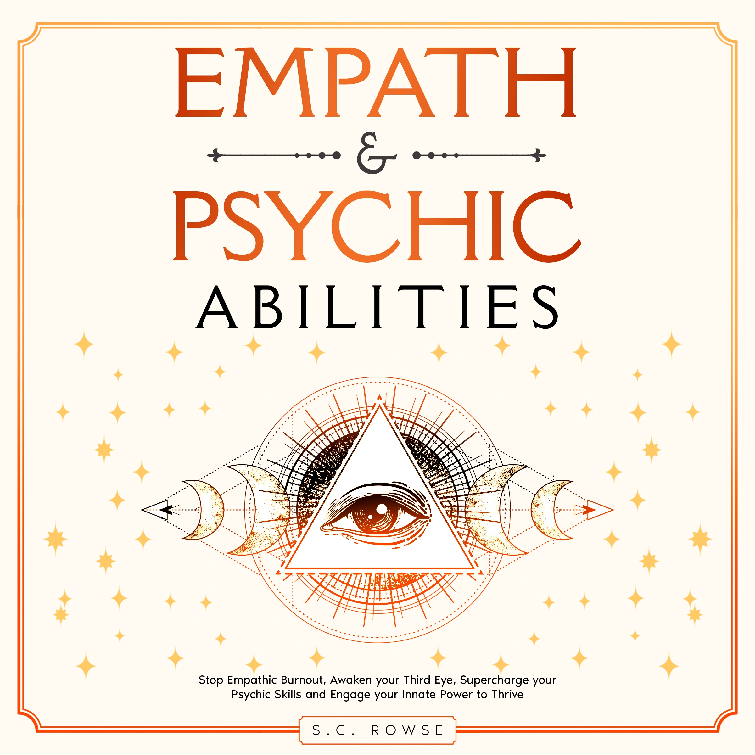 Empath & Psychic Abilities by S.C. Rowse