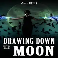 Drawing Down the Moon Audiobook by A. M. Keen