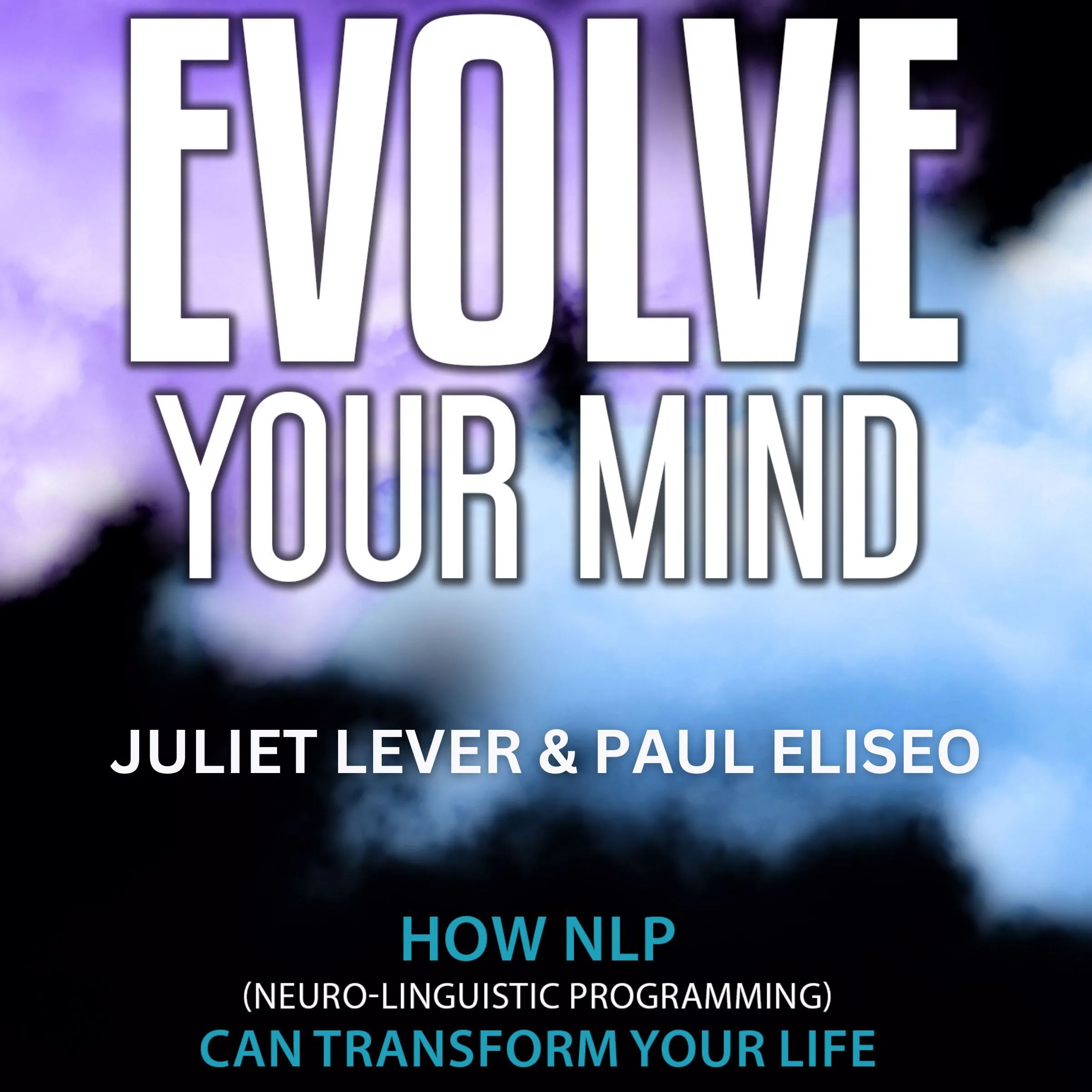 Evolve Your Mind by Paul Eliseo