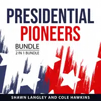 Presidential Pioneers Bundle, 2 in 1 Bundle Audiobook by Cole Hawkins