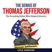 The Genius of Thomas Jefferson Audiobook by Cole Hawkins