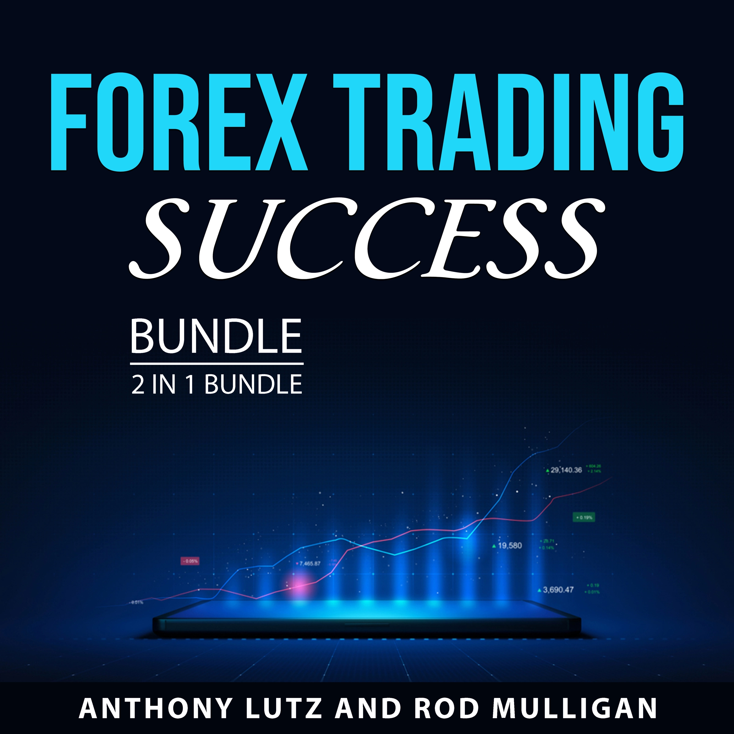 Forex Trading Success Bundle, 2 in 1 Bundle: by Rod Mulligan Audiobook