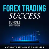 Forex Trading Success Bundle, 2 in 1 Bundle: Audiobook by Rod Mulligan