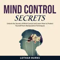 Mind Control Secrets Audiobook by Lothar Burns