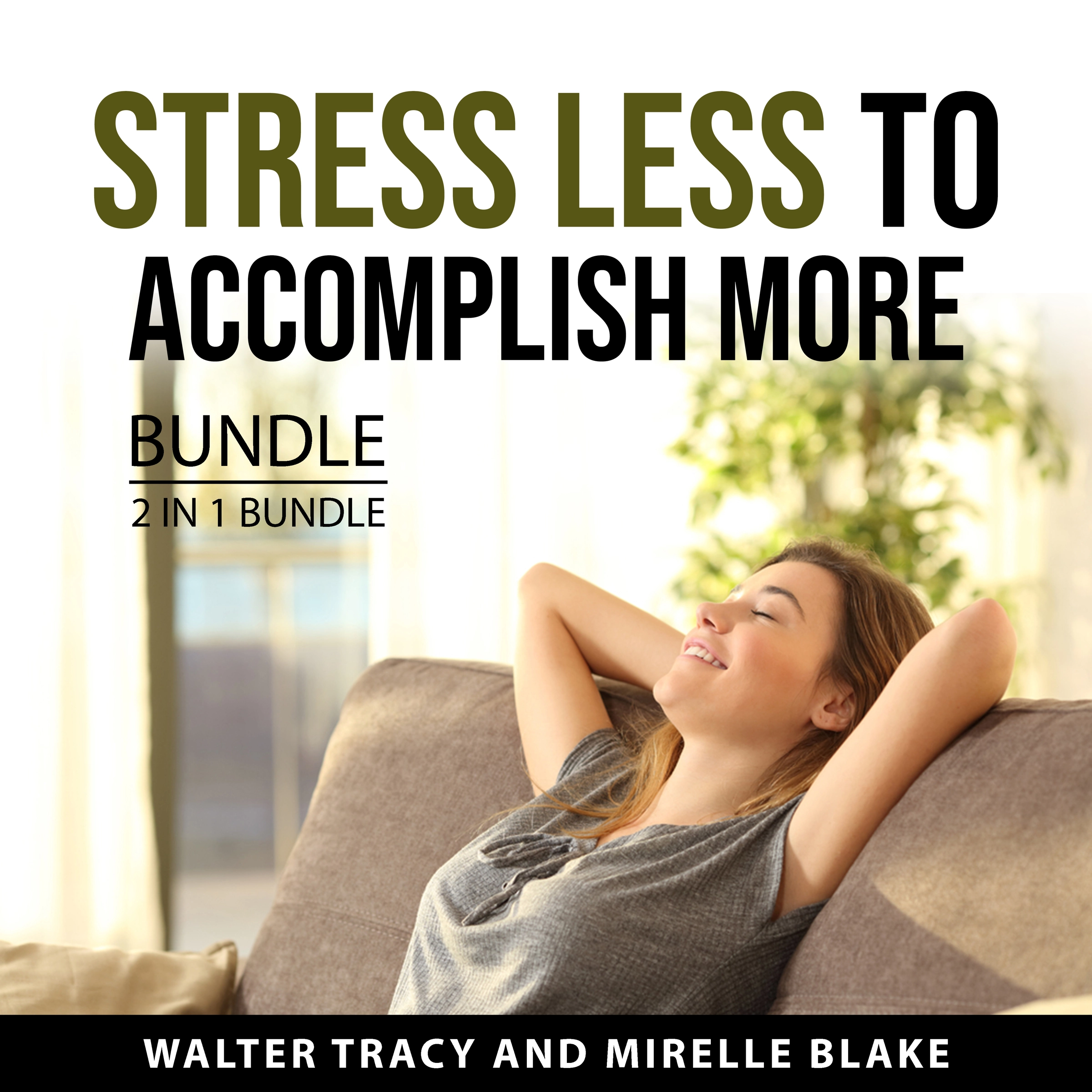 Stress Less to Accomplish More Bundle, 2 in 1 Bundle by Mirelle Blake Audiobook