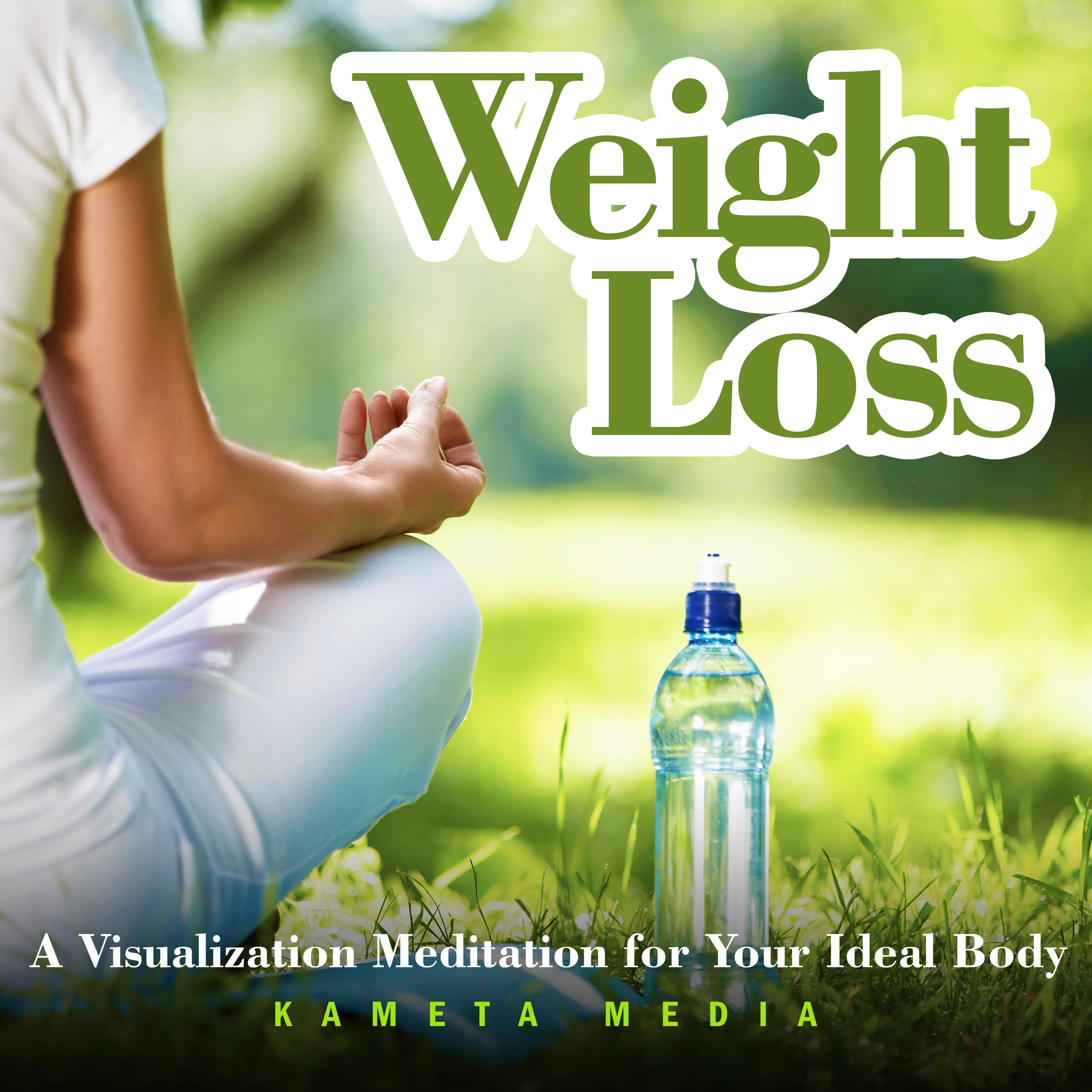 Weight Loss: A Visualization Meditation for Your Ideal Body Audiobook by Kameta Media