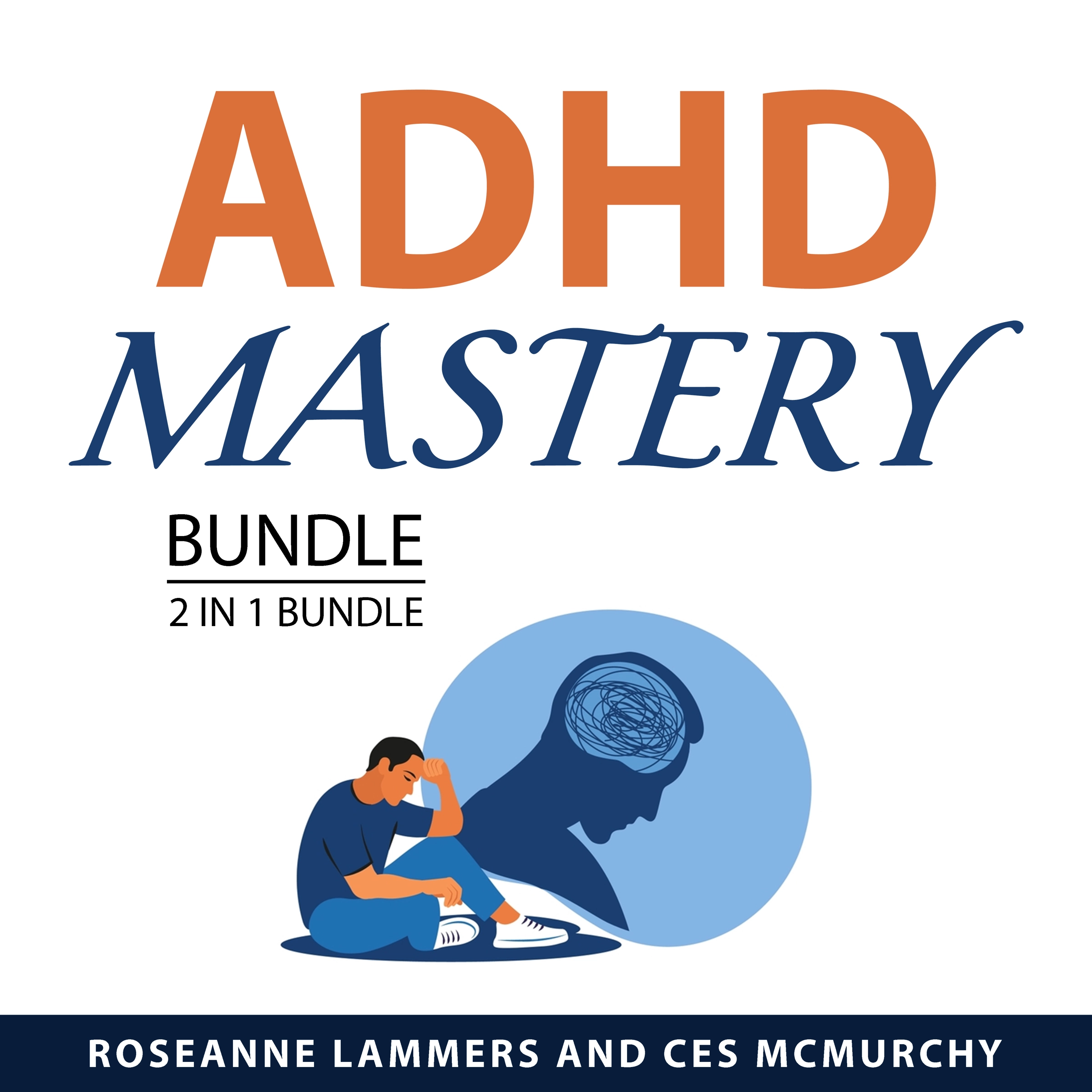 ADHD Mastery Bundle, 2 in 1 Bundle by Ces McMurchy Audiobook