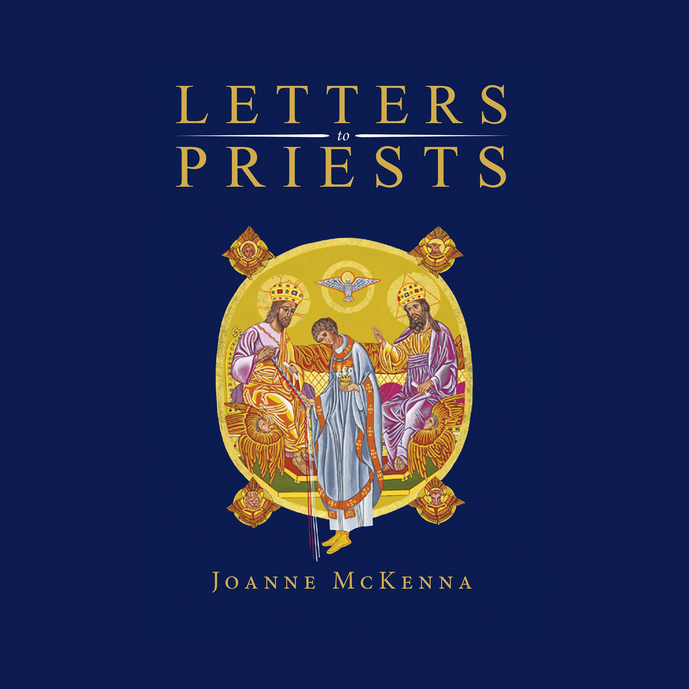 Letters to Priests by Joanne Mckenna by Joanne McKenna Audiobook