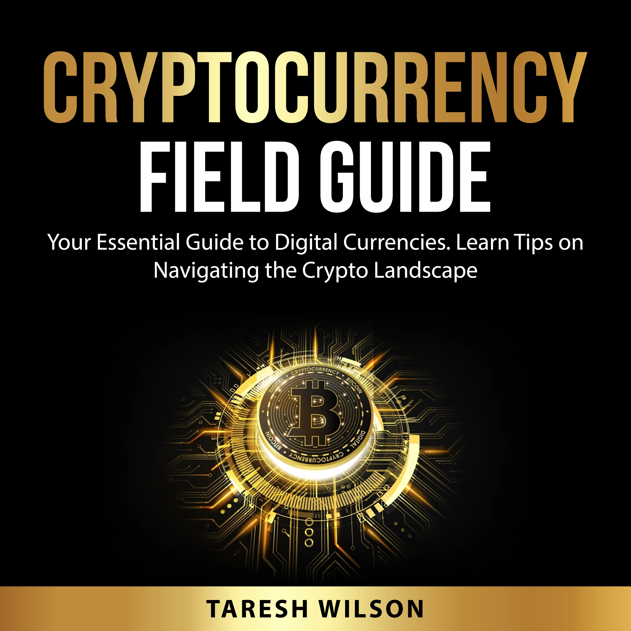 Cryptocurrency Field Guide by Taresh Wilson Audiobook