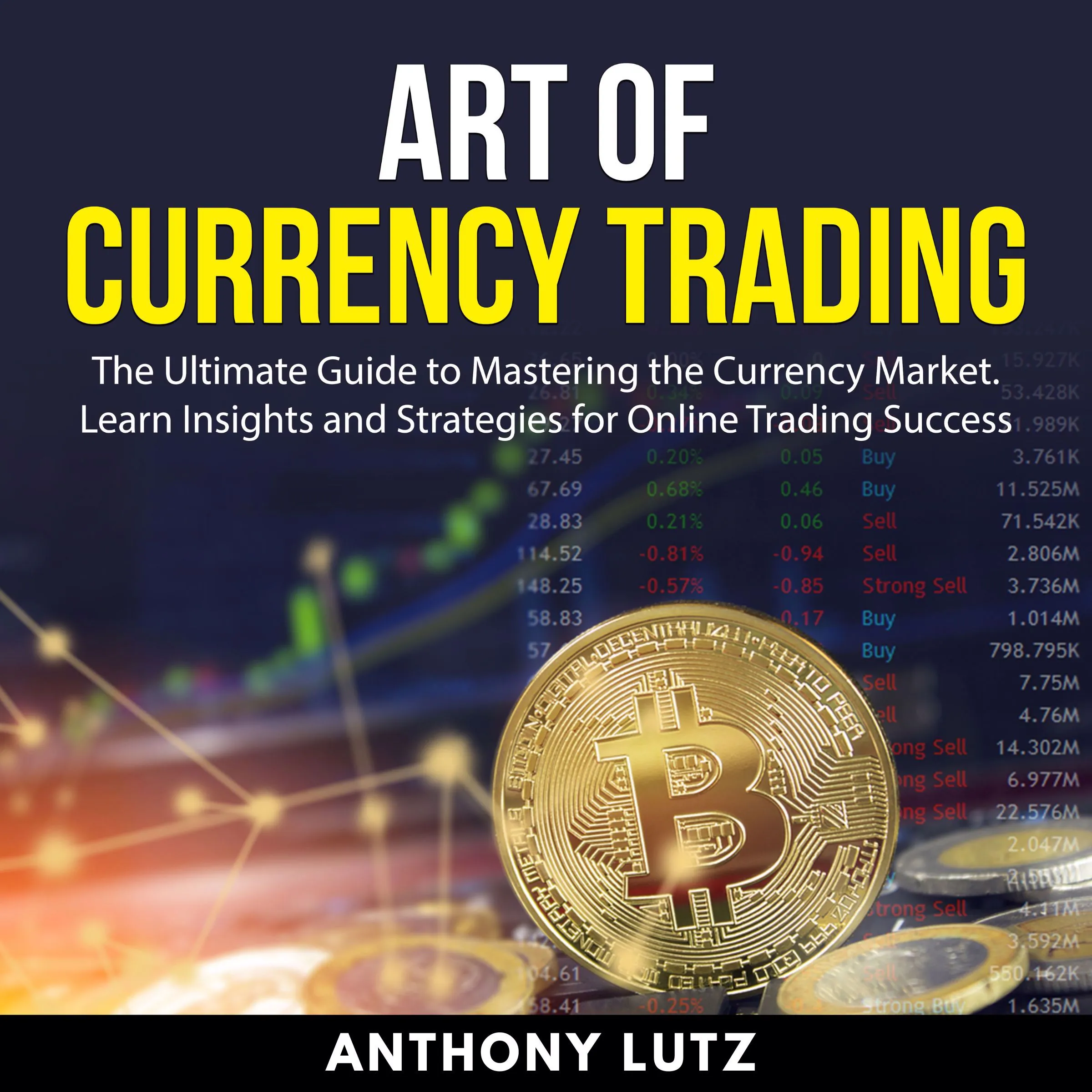 Art of Currency Trading Audiobook by Anthony Lutz