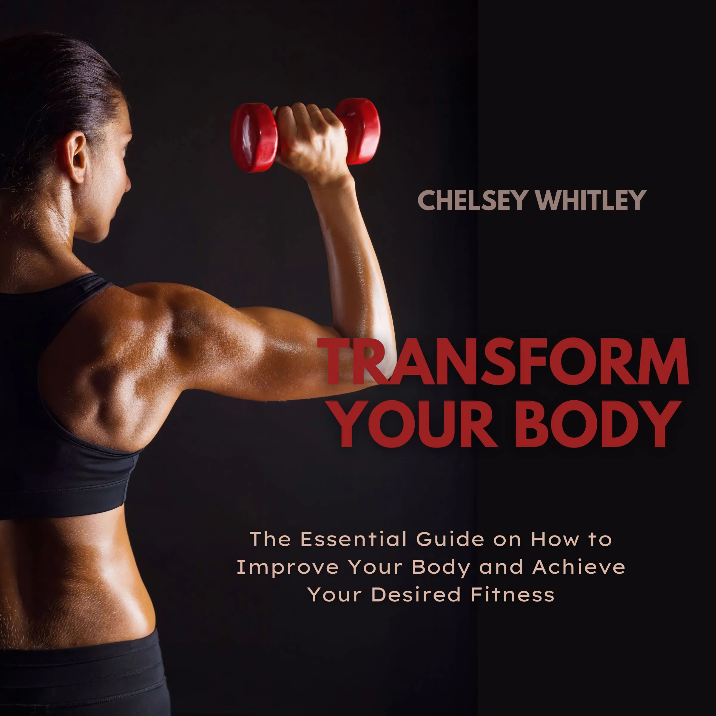 Transform Your Body by Chelsey Whitley Audiobook