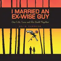 I Married an Ex-Wise Guy Audiobook by Selia Sunshine