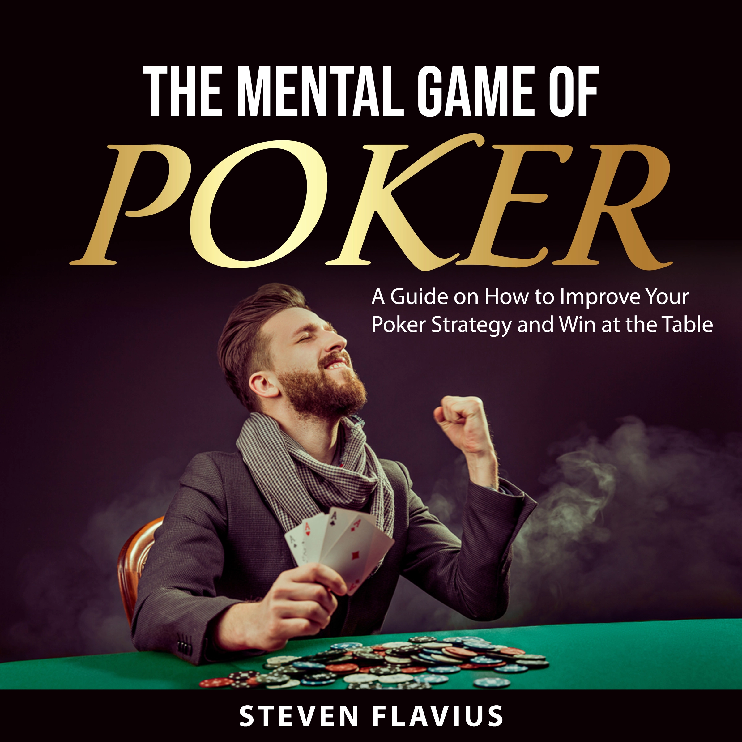 The Mental Game of Poker by Steven Flavius