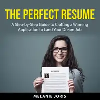 The Perfect Resume Audiobook by Melanie Joris