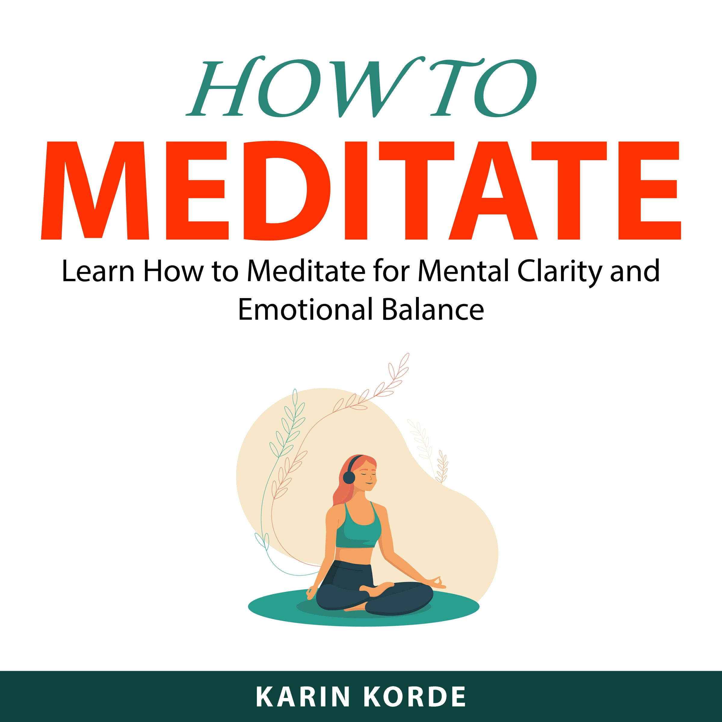 How to Meditate by Karin Korde Audiobook