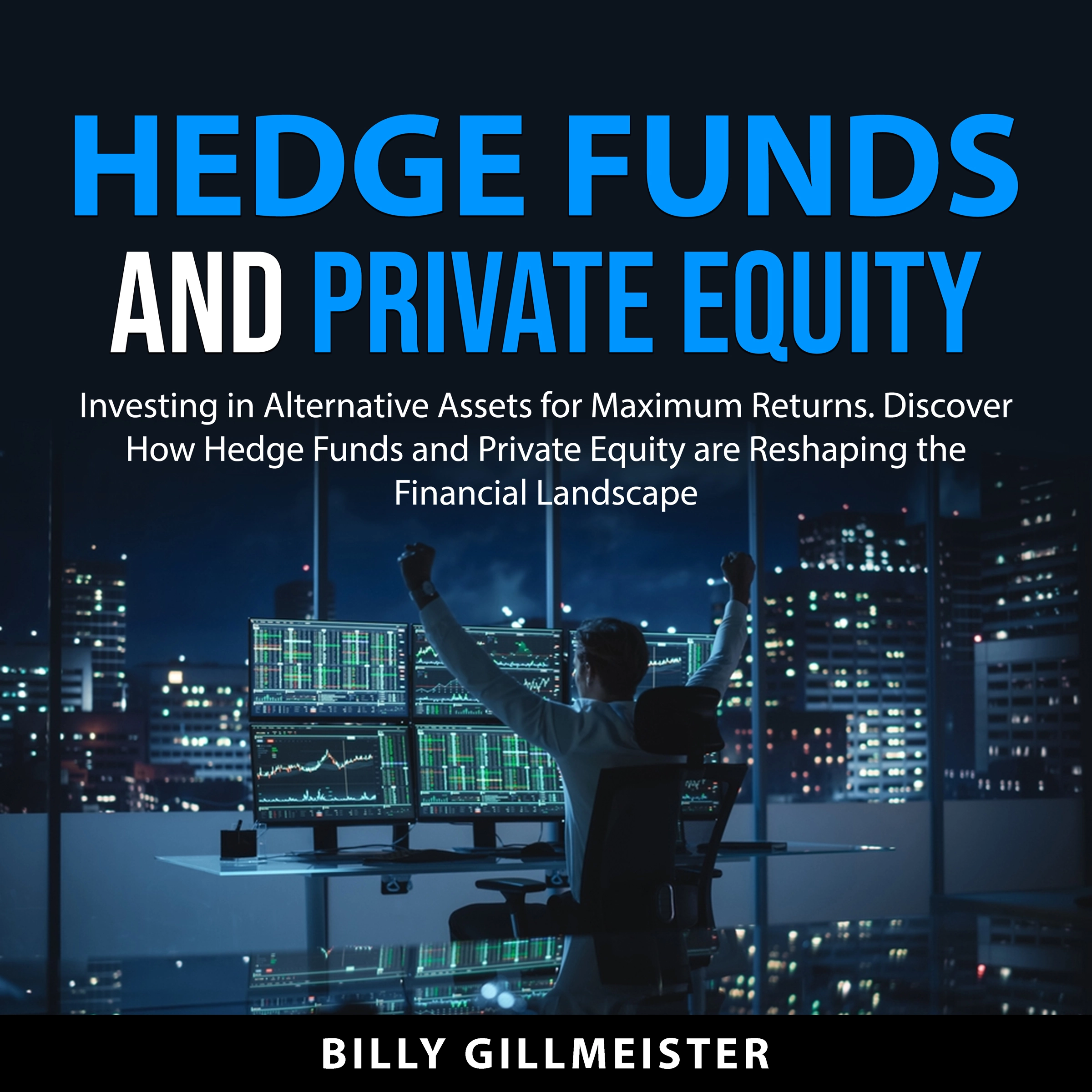 Hedge Funds and Private Equity Audiobook by Billy Gillmeister