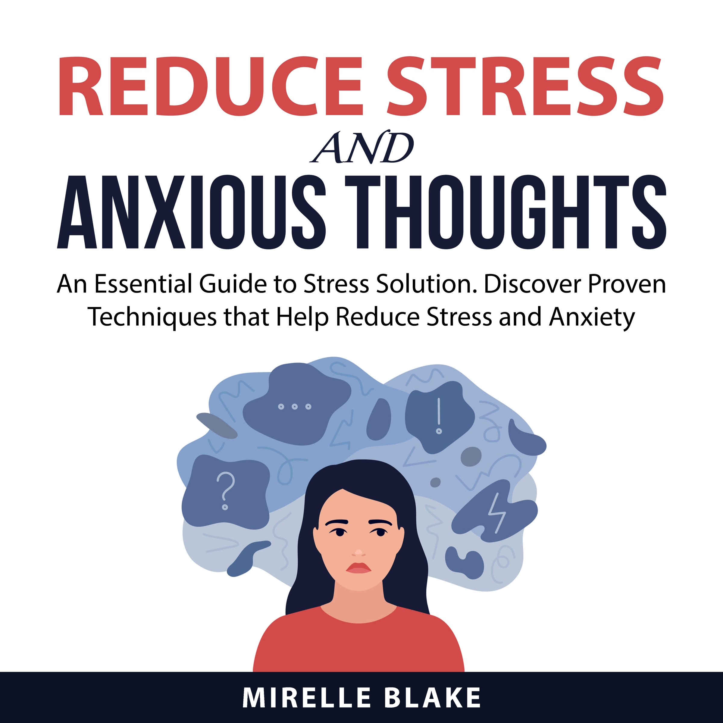 Reduce Stress and Anxious Thoughts Audiobook by Mirelle Blake