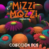 Mizzi Mozzi - Una Encantadora Colección de 3 Libros: Colección Dos Audiobook by Alannah Zim