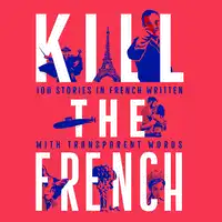 Kill The French Audiobook by Vincent Serrano Guerra