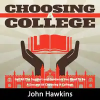 Choosing A College Audiobook by John Hawkins