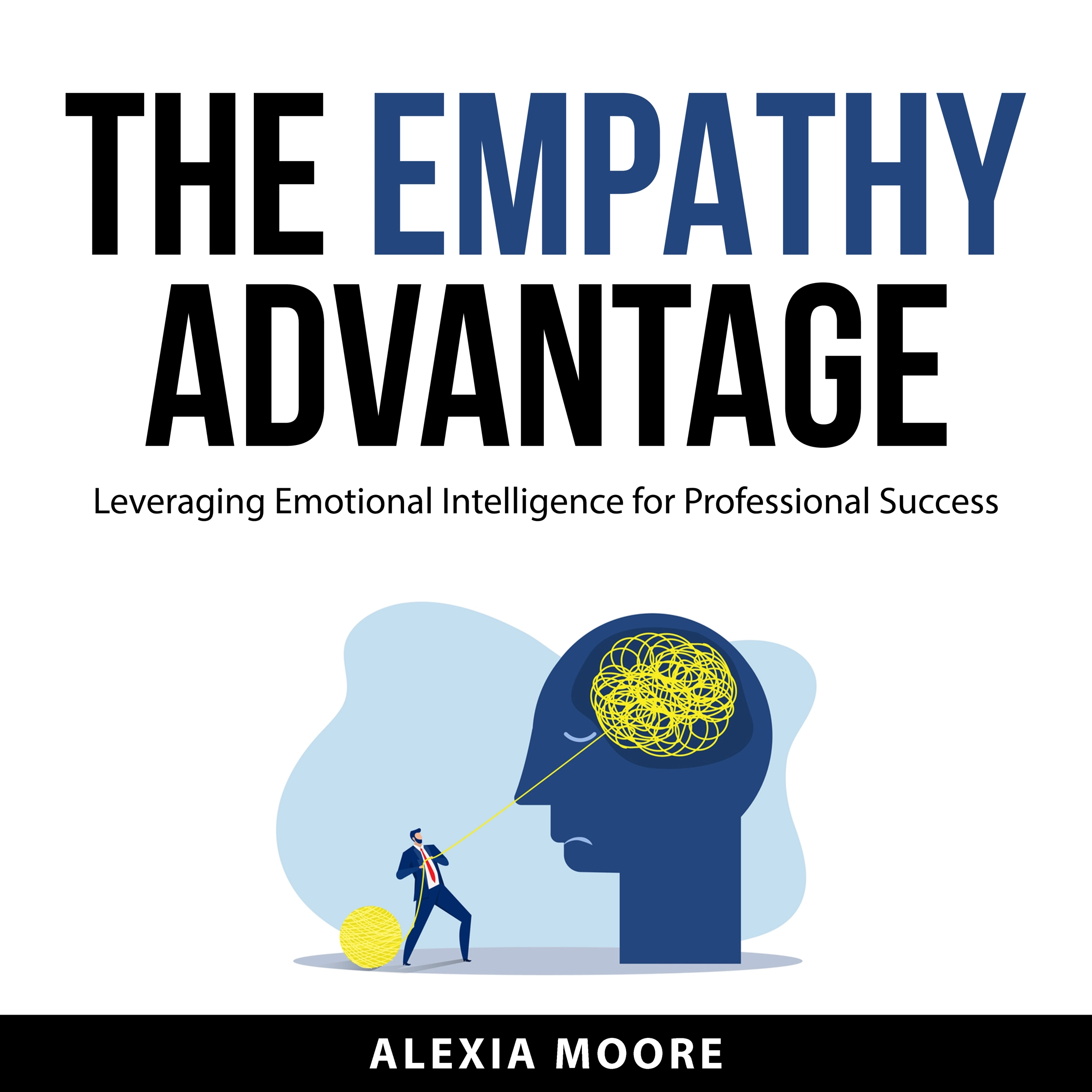 The Empathy Advantage by Alexia Moore Audiobook