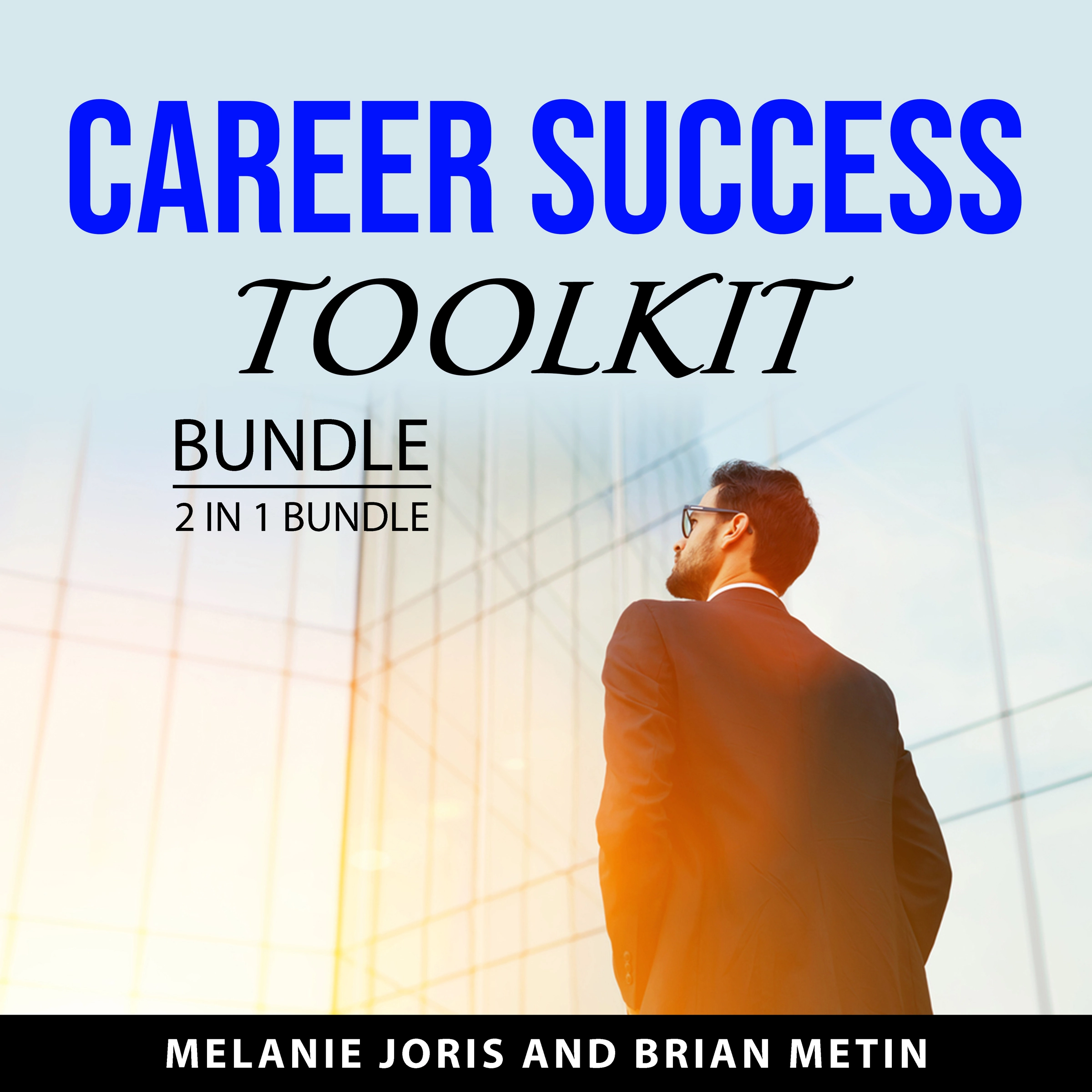 Career Success Toolkit Bundle, 2 in 1 Bundle Audiobook by Brian Metin